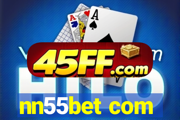 nn55bet com